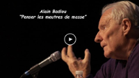 CONF : PENSER LES MEURTRES DE MASSE - Alain Badiou (1H46)